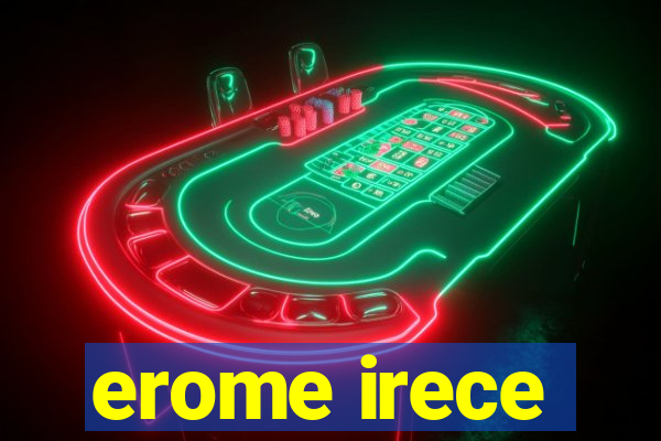 erome irece